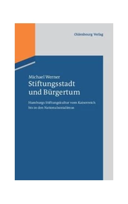 Abbildung von Werner | Stiftungsstadt und Bürgertum | 1. Auflage | 2015 | beck-shop.de