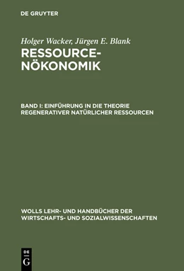 Abbildung von Wacker / Blank | Einführung in die Theorie regenerativer natürlicher Ressourcen | 1. Auflage | 2015 | beck-shop.de