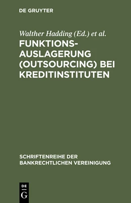 Abbildung von Hadding / Hopt | Funktionsauslagerung (Outsourcing) bei Kreditinstituten | 1. Auflage | 2015 | beck-shop.de