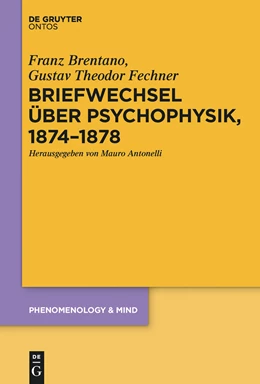 Abbildung von Brentano / Antonelli | Briefwechsel über Psychophysik, 1874-1878 | 1. Auflage | 2015 | beck-shop.de