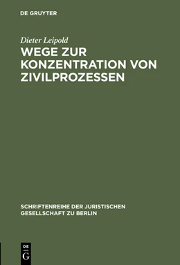 Abbildung von Leipold | Wege zur Konzentration von Zivilprozessen | 1. Auflage | 2015 | beck-shop.de