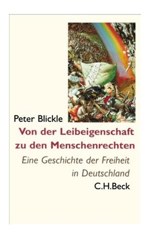 Cover: Peter Blickle, Von der Leibeigenschaft zu den Menschenrechten