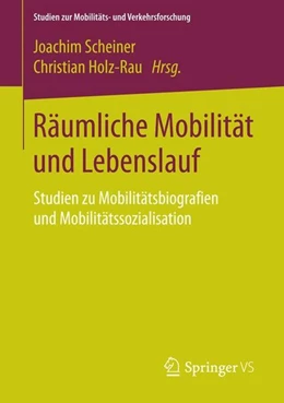 Abbildung von Scheiner / Holz-Rau | Räumliche Mobilität und Lebenslauf | 1. Auflage | 2015 | beck-shop.de