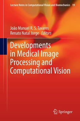 Abbildung von Tavares / Natal Jorge | Developments in Medical Image Processing and Computational Vision | 1. Auflage | 2015 | beck-shop.de
