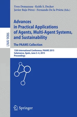 Abbildung von Demazeau / Decker | Advances in Practical Applications of Agents, Multi-Agent Systems, and Sustainability: The PAAMS Collection | 1. Auflage | 2015 | 9086 | beck-shop.de