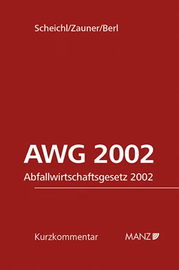 Abbildung von Scheichl / Zauner | Abfallwirtschaftsgesetz 2002 AWG 2002 | 1. Auflage | 2015 | beck-shop.de
