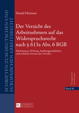 Abbildung von Heimann | Der Verzicht des Arbeitnehmers auf das Widerspruchsrecht nach § 613a Abs. 6 BGB | 1. Auflage | 2015 | 16 | beck-shop.de