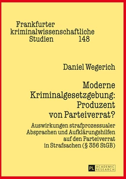 Abbildung von Wegerich | Moderne Kriminalgesetzgebung: Produzent von Parteiverrat? | 1. Auflage | 2015 | 148 | beck-shop.de