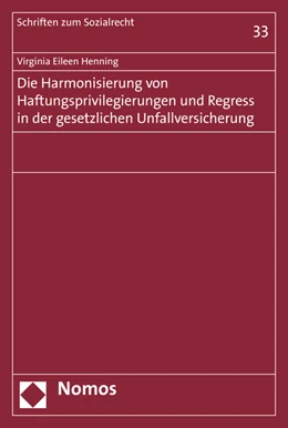 Abbildung von Henning | Die Harmonisierung von Haftungsprivilegierungen und Regress in der gesetzlichen Unfallversicherung | 1. Auflage | 2015 | beck-shop.de