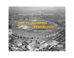 Abbildung von Butter / Dittrich | Der Flughafen Tempelhof | 1. Auflage | 2023 | beck-shop.de