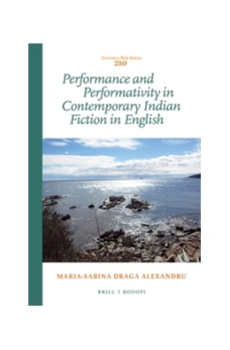 Abbildung von Draga Alexandru | Performance and Performativity in Contemporary Indian Fiction in English | 1. Auflage | 2015 | 210 | beck-shop.de
