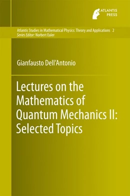 Abbildung von Dell'Antonio | Lectures on the Mathematics of Quantum Mechanics II: Selected Topics | 1. Auflage | 2016 | 2 | beck-shop.de