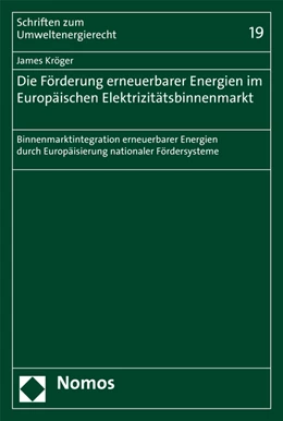 Abbildung von Kröger | Die Förderung erneuerbarer Energien im Europäischen Elektrizitätsbinnenmarkt | 1. Auflage | 2015 | Band 19 | beck-shop.de