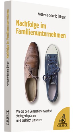 Abbildung von Koeberle-Schmid / Unger | Nachfolge im Familienunternehmen | 2019 | Wie Sie den Generationenwechse...