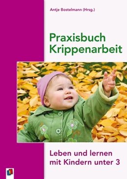 Abbildung von Bostelmann | Praxisbuch Krippenarbeit | 1. Auflage | 2008 | beck-shop.de