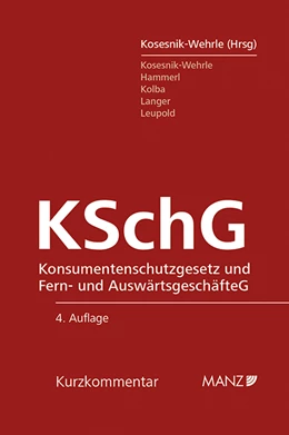 Abbildung von Kosesnik-Wehrle | Konsumentenschutzgesetz und Fern- und Auswärtsgeschäftegesetz | 4. Auflage | 2015 | beck-shop.de