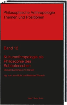 Abbildung von Bohr / Wunsch | Kulturanthropologie als Philosophie des Schöpferischen | 1. Auflage | 2015 | beck-shop.de