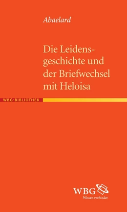 Abbildung von Abaelard / Borst | Die Leidensgeschichte und der Briefwechsel mit Heloisa | 1. Auflage | 2015 | beck-shop.de