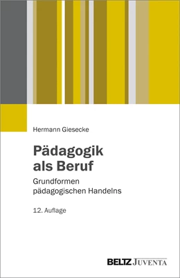 Abbildung von Giesecke | Pädagogik als Beruf | 12. Auflage | 2015 | beck-shop.de