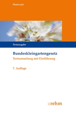 Abbildung von Mainczyk | Bundeskleingartengesetz | 7. Auflage | 2015 | beck-shop.de