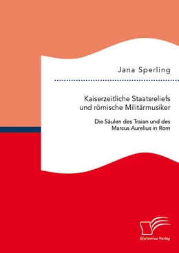 Abbildung von Sperling | Kaiserzeitliche Staatsreliefs und römische Militärmusiker | 1. Auflage | 2015 | beck-shop.de