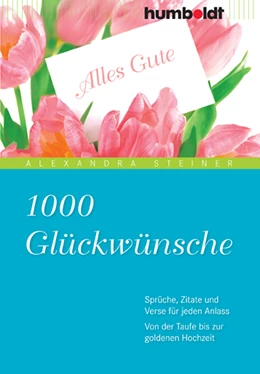 Abbildung von Steiner | 1000 Glückwünsche | 3. Auflage | 2015 | beck-shop.de