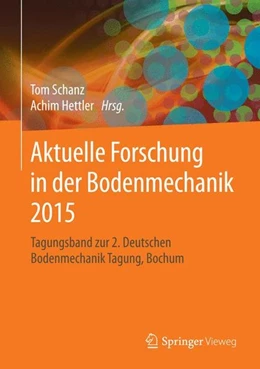 Abbildung von Schanz / Hettler | Aktuelle Forschung in der Bodenmechanik 2015 | 1. Auflage | 2015 | beck-shop.de