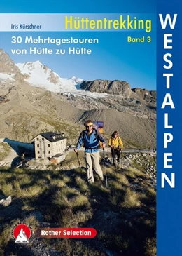 Abbildung von Kürschner | Hüttentrekking Band 3: Westalpen | 3. Auflage | 2017 | beck-shop.de