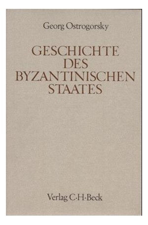 Cover: Georg Ostrogorsky, Handbuch der Altertumswissenschaft., Byzantinisches Handbuch. Band XII,1.2: Geschichte des byzantinischen Staates