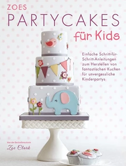 Abbildung von Clark | Zoes Partycakes für Kids | 1. Auflage | 2015 | beck-shop.de