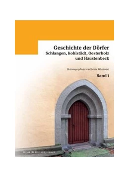 Abbildung von Wiemann | Geschichte der Dörfer Schlangen, Kohlstädt, Oesterholz und Haustenbeck Band 1 | 1. Auflage | 2008 | beck-shop.de