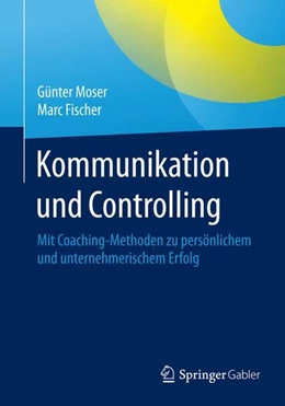 Abbildung von Moser / Fischer | Kommunikation und Controlling | 1. Auflage | 2015 | beck-shop.de