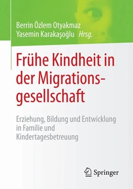 Abbildung von Otyakmaz / Karakasoglu | Frühe Kindheit in der Migrationsgesellschaft | 1. Auflage | 2015 | beck-shop.de