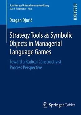 Abbildung von Djuric | Strategy Tools as Symbolic Objects in Managerial Language Games | 1. Auflage | 2015 | beck-shop.de