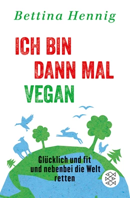 Abbildung von Hennig | Ich bin dann mal vegan | 1. Auflage | 2016 | beck-shop.de