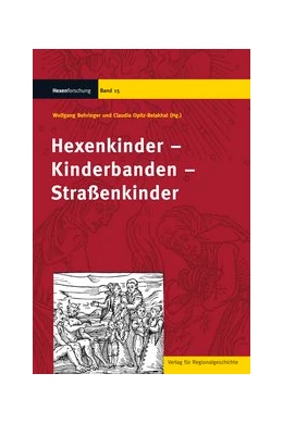 Abbildung von Behringer / Opitz-Belakhal | Hexenkinder - Kinderbanden - Straßenkinder | 1. Auflage | 2016 | beck-shop.de
