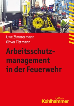Abbildung von Zimmermann / Tittmann | Arbeitsschutzmanagement in der Feuerwehr | 1. Auflage | 2016 | beck-shop.de