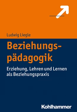 Abbildung von Liegle | Beziehungspädagogik | 1. Auflage | 2017 | beck-shop.de