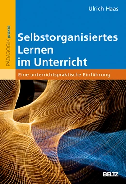 Abbildung von Haas | Selbstorganisiertes Lernen im Unterricht | 1. Auflage | 2015 | beck-shop.de