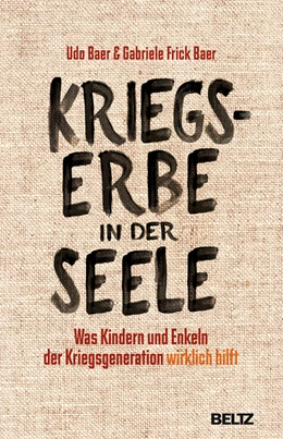 Abbildung von Baer / Frick-Baer | Kriegserbe in der Seele | 7. Auflage | 2015 | beck-shop.de