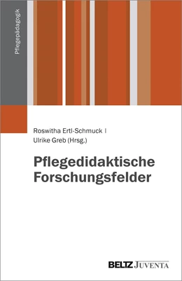 Abbildung von Ertl-Schmuck / Greb | Pflegedidaktische Forschungsfelder | 1. Auflage | 2015 | beck-shop.de