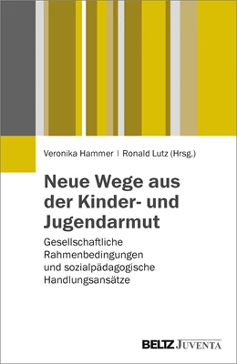 Abbildung von Hammer / Lutz | Neue Wege aus der Kinder- und Jugendarmut | 1. Auflage | 2015 | beck-shop.de