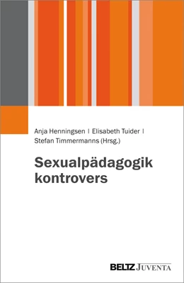 Abbildung von Henningsen / Tuider | Sexualpädagogik kontrovers | 1. Auflage | 2016 | beck-shop.de