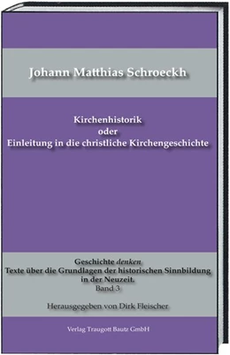 Abbildung von Schroeckh / Fleischer | Kirchenhistorik oder Einleitung in die christliche Kirchengeschichte | 1. Auflage | 2015 | beck-shop.de