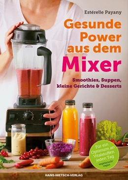 Abbildung von Payany | Gesunde Power aus dem Mixer | 1. Auflage | 2015 | beck-shop.de