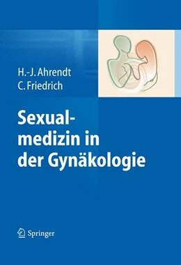 Abbildung von Ahrendt / Friedrich | Sexualmedizin in der Gynäkologie | 1. Auflage | 2015 | beck-shop.de