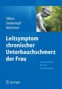 Abbildung von Sillem / Siedentopf | Leitsymptom chronischer Unterbauchschmerz der Frau | 1. Auflage | 2015 | beck-shop.de