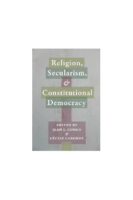 Abbildung von Cohen / Laborde | Religion, Secularism, and Constitutional Democracy | 1. Auflage | 2015 | beck-shop.de