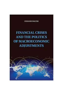 Abbildung von Walter | Financial Crises and the Politics of Macroeconomic Adjustments | 1. Auflage | 2015 | beck-shop.de