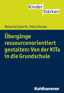 Abbildung von Eckerth / Hanke | Übergänge ressourcenorientiert gestalten: Von der KiTa in die Grundschule | 1. Auflage | 2015 | beck-shop.de